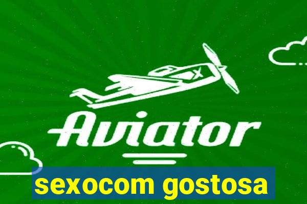 sexocom gostosa